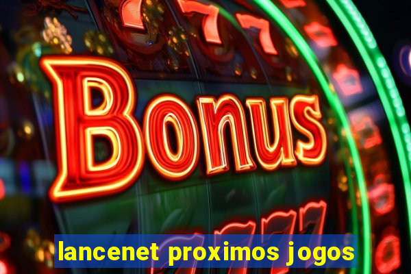 lancenet proximos jogos